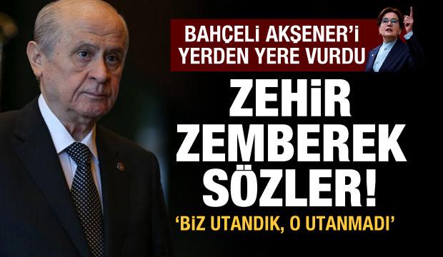 Bahçeli'den Meral Akşener'e zehir zemberek sözler