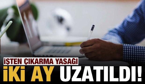 Son dakika: Resmi Gazete'de yayımlandı: İki ay daha uzatıldı!