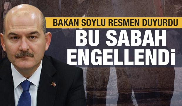 Bu sabah engellendi! Bakan Soylu'dan son dakika açıklaması