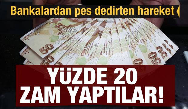Bankalardan pes dedirten hareket! Yüzde 20 zam yaptılar