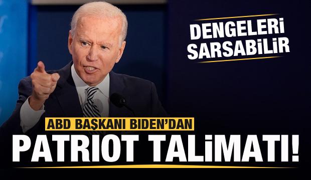 Biden'dan Patriot talimatı! Dengeleri sarsabilir