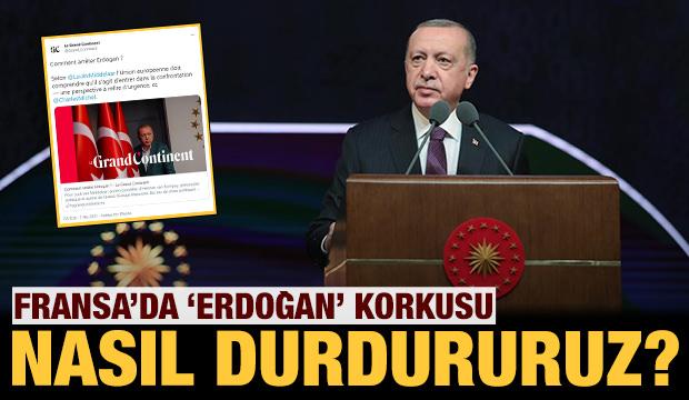 Fransız medyasında Erdoğan korkusu: Onu nasıl durdururuz?