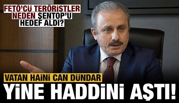 Vatan haini Can Dündar'dan TBMM Başkanı Şentop'a haddini aşan sözler