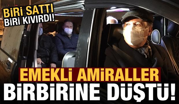 Emekli amiraller birbirine düştü! Biri sattı biri kıvırdı