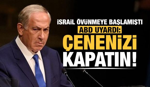 İsrail övünmeye başlamıştı, ABD uyardı: Çenenizi kapatın