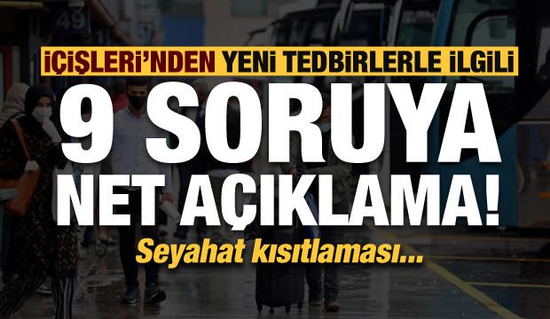 Son dakika: İçişleri, sık sorulan 9 tedbir sorusuna cevap verdi! Seyahat kısıtlaması...