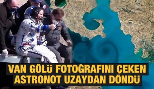 Van Gölü’nün fotoğrafını çeken astronot dünyaya döndü