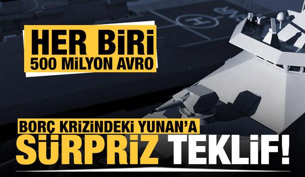 Yunanistan'a sürpriz teklif: Her biri 500 milyon avro