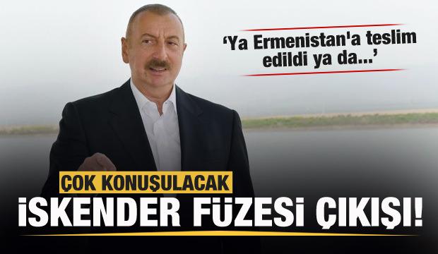 Aliyev'den çok konuşulacak İskender-M füzesi çıkışı!