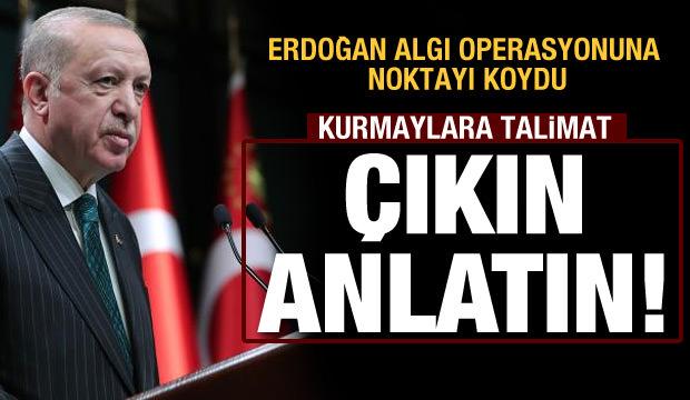 Erdoğan noktayı koydu: ‘Çıkın, anlatın, konuşun’