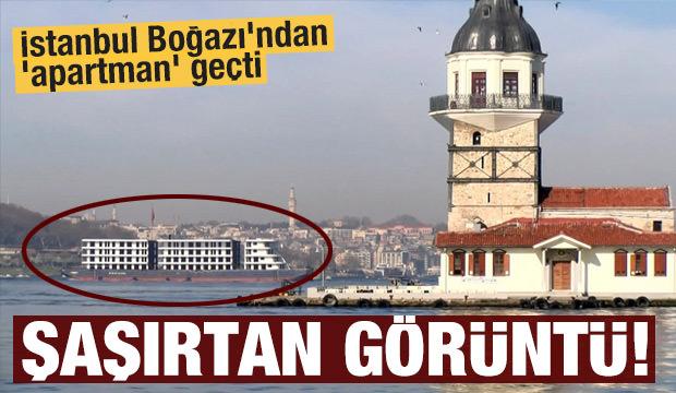 İlginç anlar! İstanbul Boğazı'ndan 'apartman' geçti