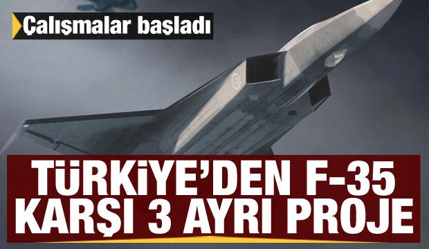 Türkiye'den F-35 karşı 3 ayrı proje! Çalışmalar başladı