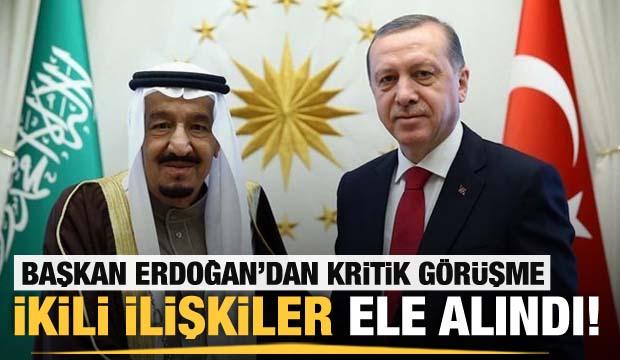 Cumhurbaşkanı Erdoğan, Kral Selman ile görüştü