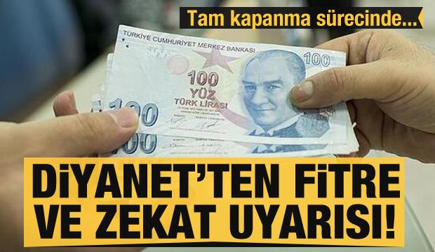 Diyanet'ten fitre ve zekat uyarısı! Tam kapanma sürecinde...