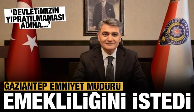 Gaziantep Emniyet Müdürü emekliliğini istedi