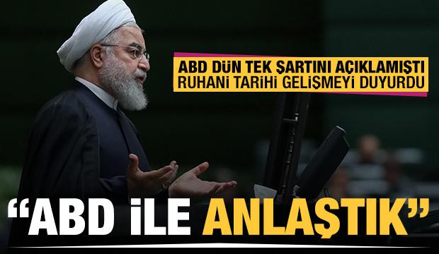 Ruhani tarihi gelişmeyi duyurdu: ABD ile anlaştık