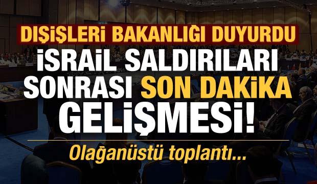 Dışişleri duyurdu! İsrail'in saldırıları sonrası son dakika gelişmesi