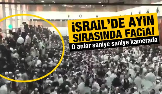 İsrail'de ayin sırasında facia!