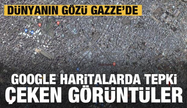 Google Haritalar'da tepki çeken Gazze görüntüleri