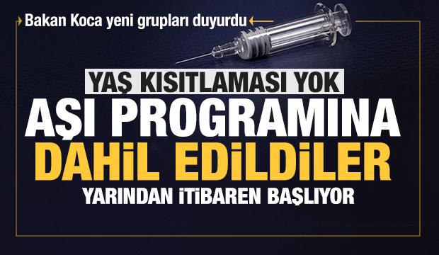 Bakan Koca açıkladı! Yarından itibaren aşı programına dahil edildiler