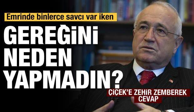 Cemil Çiçek'e zehir zemberek cevap