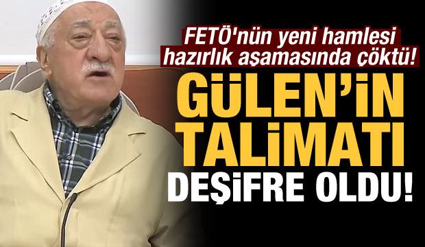 FETÖ'nün yeni hamlesi hazırlık aşamasında çöktü! Elebaşı Gülen'in talimatı deşifre oldu