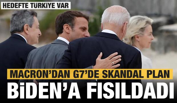 Macron'dan G7'de skandal plan! Biden'a teklif etti! Hedef Türkiye