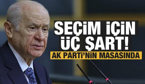 MHP'nin üç seçim şartı AK Parti'nin masasında