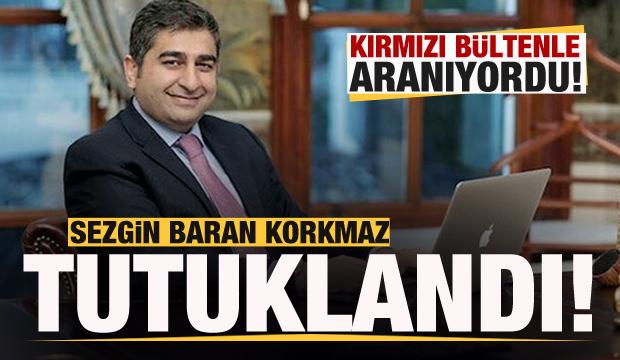 Son dakika: Kırmızı bültenle aranan Sezgin Baran Korkmaz tutuklandı