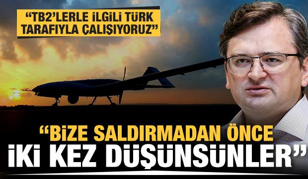 'TB2'lerle ilgili Türk tarafıyla çalışıyoruz, Bize saldırmadan önce iki kez düşünsünler'