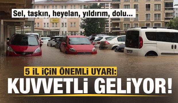 Meteorolojiden 5 il için son dakika uyarısı: Sel, heyelan, dolu...