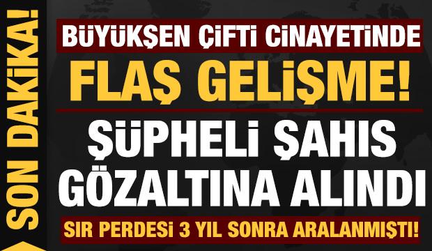 Son dakika: Büyükşen çifti cinayetinde flaş gelişme ...