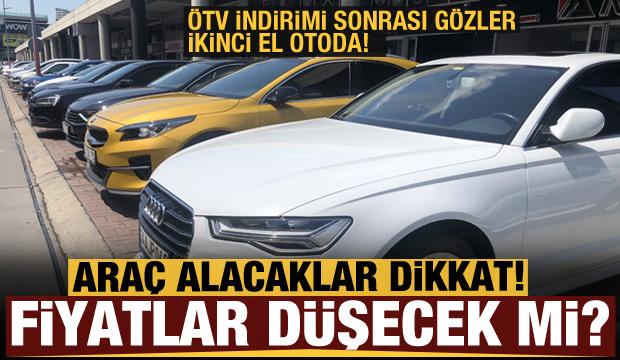ÖTV indirimi sonrası gözler ikinci el otomobilde! Fiyatlar ...