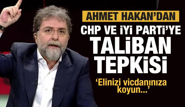 Ahmet Hakan'dan CHP'ye Taliban tepkisi: Elinizi vicdanınıza koyun da söyleyin! - Vimarsana News