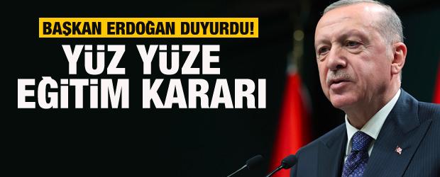 Başkan Erdoğan açıkladı! Son dakika yüz yüze eğitim kararı