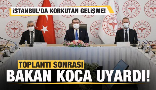 Kritik toplantı sonrası Bakan Koca uyardı! İstanbul'da korkutan gelişme!