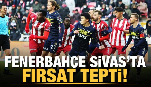 Fenerbahçe Sivas'ta fırsat tepti!