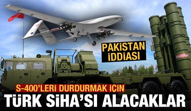 Pakistan, S-400'leri durdurmak için Türkiye'den SİHA satın alabilir