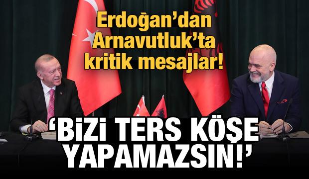 Son Dakika: Başkan Erdoğan'dan Arnavutluk'ta kritik mesajlar: Bizi ters köşe yapamazsınız!
