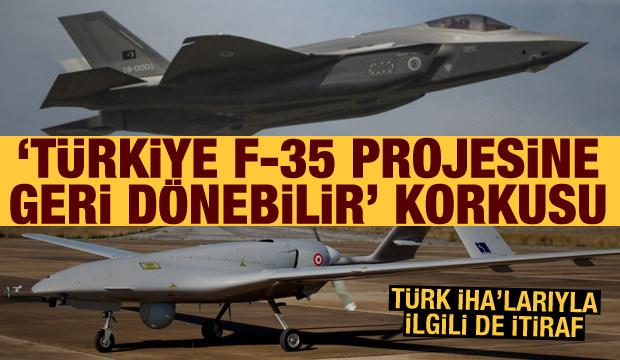 Türk İHA'larıyla ilgili itiraf: 'Türkiye F-35 programına geri dönebilir' korkusu