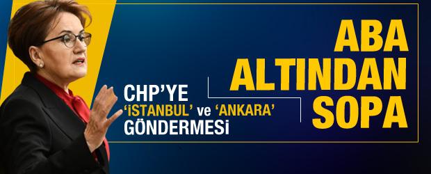 Meral Akşener'den CHP'ye İstanbul ve Ankara göndermesi: Unutuluyor hatırlatmak lazım