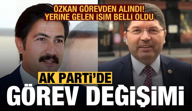AK Parti'de Cahit Özkan görevden alındı, yerine Yılmaz Tunç getirildi