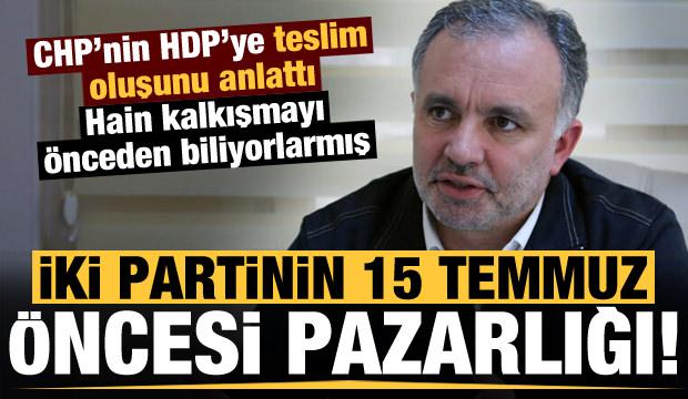 CHP/HDP'nin 15 Temmuz pazarlığı: Ayhan Bilgen açıkladı, hain kalkışmayı biliyorlarmış!