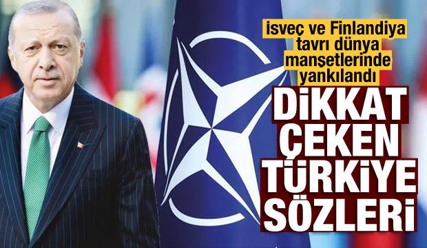Erdoğan'ın İsveç ve Finlandiya sözleri dünyada yankılandı: Türkiye'nin onayına ihtiyaç var