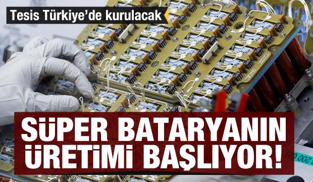 Süper bataryanın üretimi başlıyor! Türkiye'de üretilecek