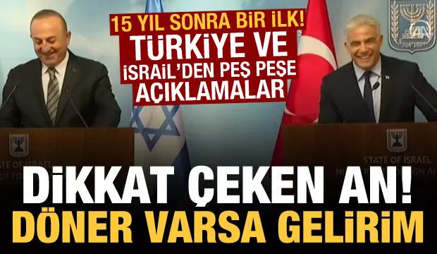 15 yıl sonra bir ilk: Türkiye ve İsrail'den açıklama
