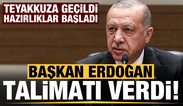 Başkan Erdoğan talimatı verdi: Teyakkuza geçildi, hazırlıklar başladı!