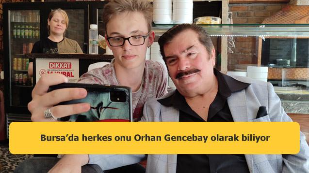 Bursa’da herkes onu Orhan Gencebay olarak biliyor