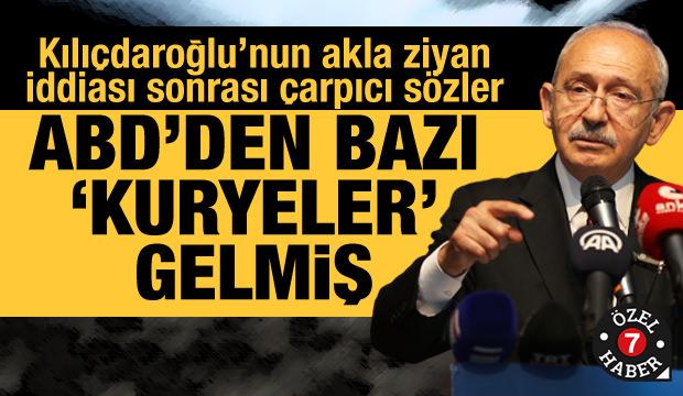Kılıçdaroğlu'nun "akla ziyan" iddialarına yanıt: Belli ki ABD'den bazı kuryeler gelmiş