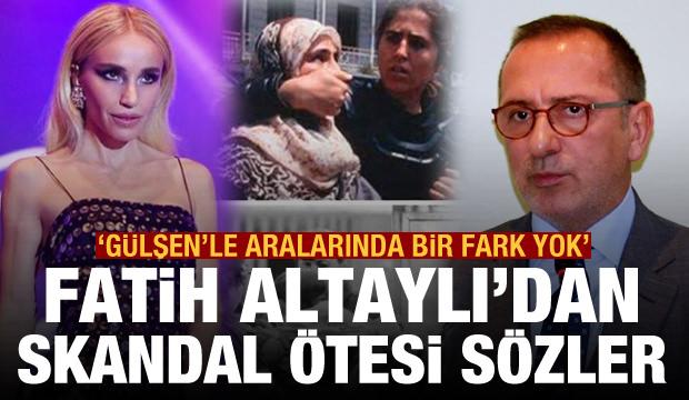 Fatih Altaylı'dan skandal sözler: Gülşen'le başörtülü kızlar arasında hiçbir farkı yok